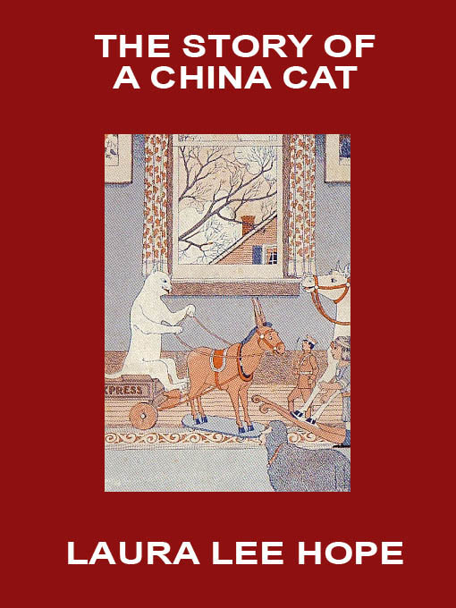 Title details for The Story of a China Cat by Laura Lee Hope - Available